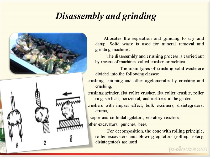 Disassembly and grinding           